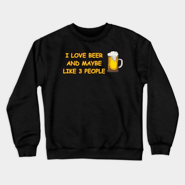 I love Beer Crewneck Sweatshirt by Korvus78